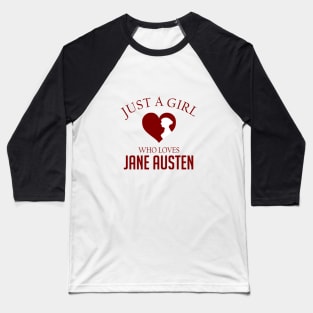 Just a girl who loves Jane Austen Baseball T-Shirt